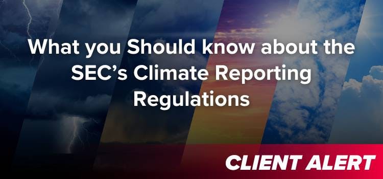 What you Should know about the SEC’s Climate Reporting Regulations.