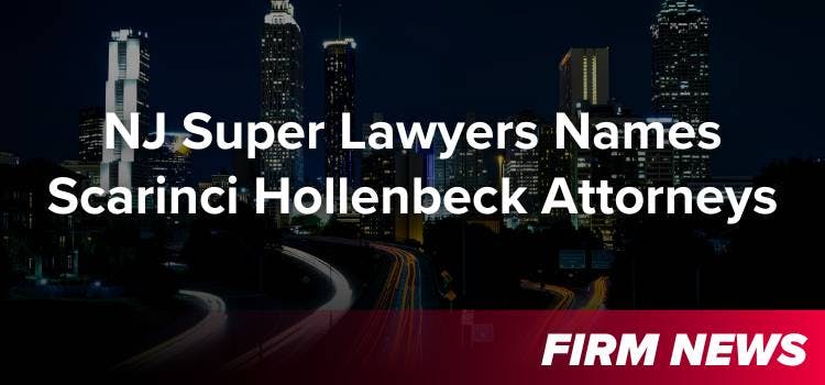 NJ Super Lawyers Names Scarinci Hollenbeck Attorneys