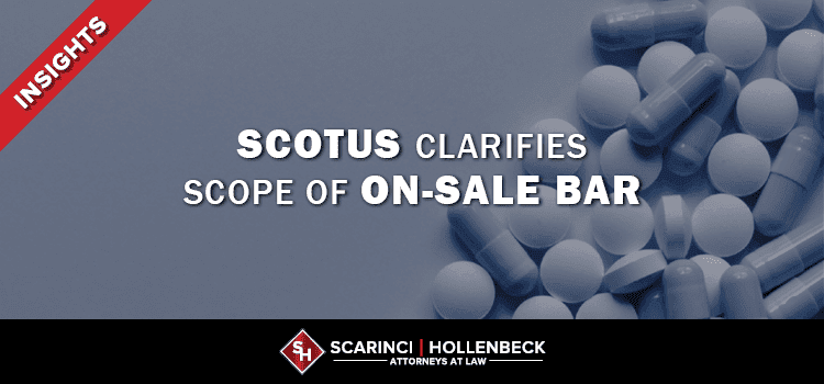 SCOTUS Clarifies Scope of On-Sale Bar