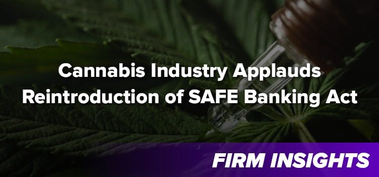 Cannabis Industry Applauds Reintroduction of SAFE Banking Act