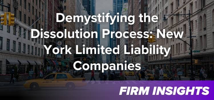 Demystifying the Dissolution Process: New York Limited Liability Companies