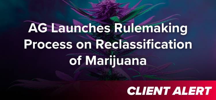 AG Launches Rulemaking Process on Reclassification of Marijuana