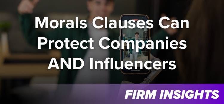 Morals Clauses Can Protect Companies AND Influencers