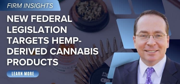 New Federal Legislation Targets Hemp-Derived Cannabis Products