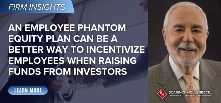 An Employee Phantom Equity Plan Can Be a Better Way to Incentivize Employees when Raising Funds From Investors