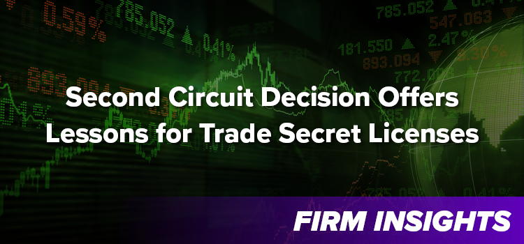Second Circuit Decision Proposes Lessons for Trade Secret Licenses