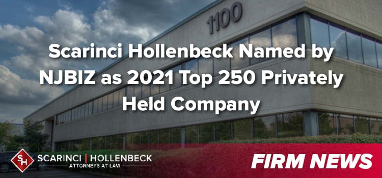 Scarinci Hollenbeck Named by NJBIZ as 2021 Top 250 Privately-Held Company