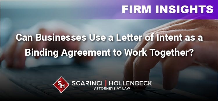 Can Businesses Use a Letter of Intent as a Binding Agreement to Work Together?
