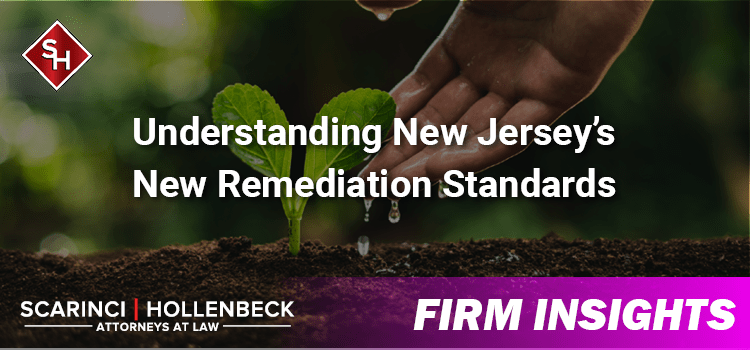 Understanding New Jersey’s New Remediation Standards