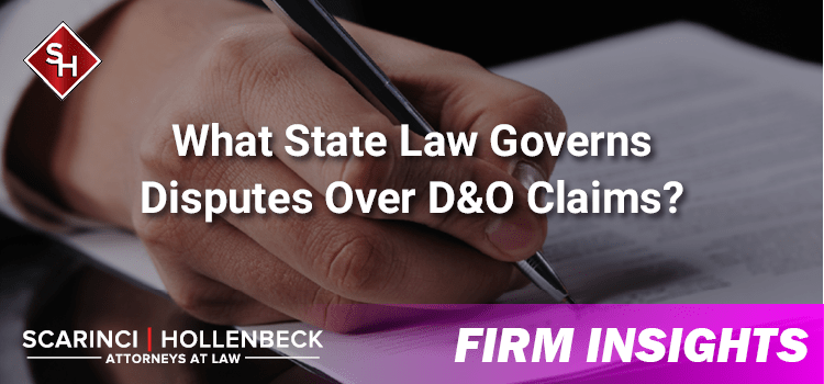 What State Law Governs Disputes Over D&O Claims?