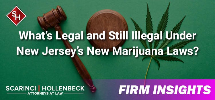What’s Legal and Still Illegal Under New Jersey’s New Marijuana Laws?