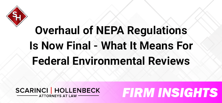 Overhaul of NEPA Regulations Is Now Final