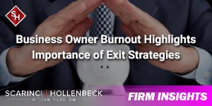 Business Owner Burnout Emphasizes Importance of Exit Strategies