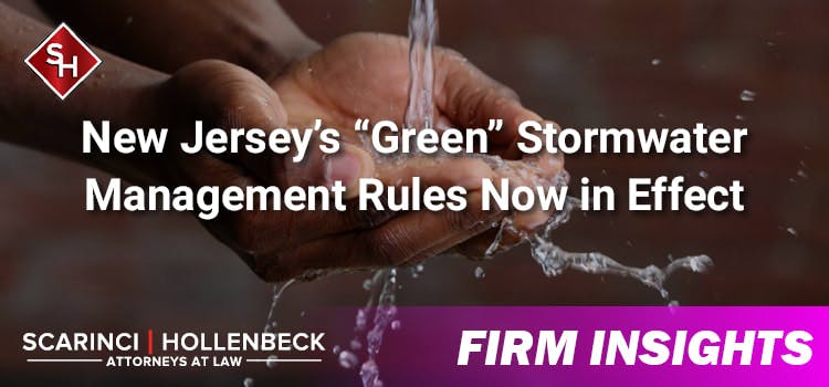 New Jersey’s “Green” Stormwater Management Rules Now in Effect