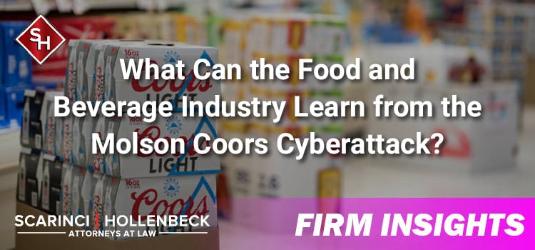 What Can the Food and Beverage Industry Can Learn from the Molson Coors Cyberattack?