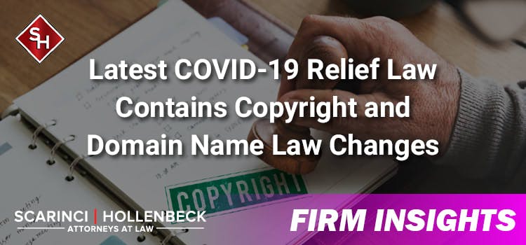 Latest COVID-19 Relief Law Contains Copyright and Domain Name Law Changes