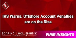 IRS Warns: Offshore Account Penalties are on the Rise