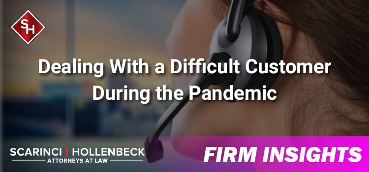 Dealing With a Difficult Customer During the Pandemic