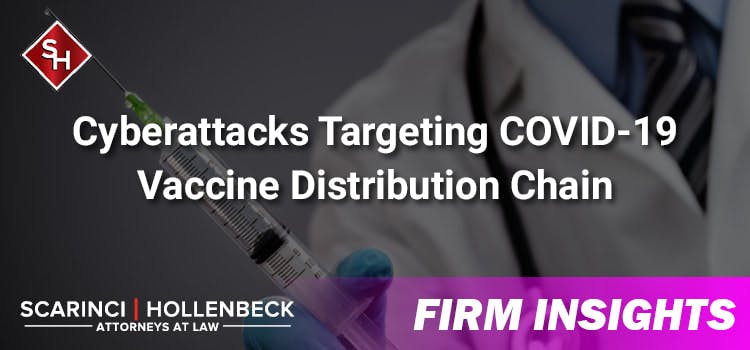 Cyberattacks Targeting COVID-19 Vaccine Distribution Chain
