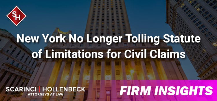 New York No Longer Tolling Statute of Limitations for Civil Claims