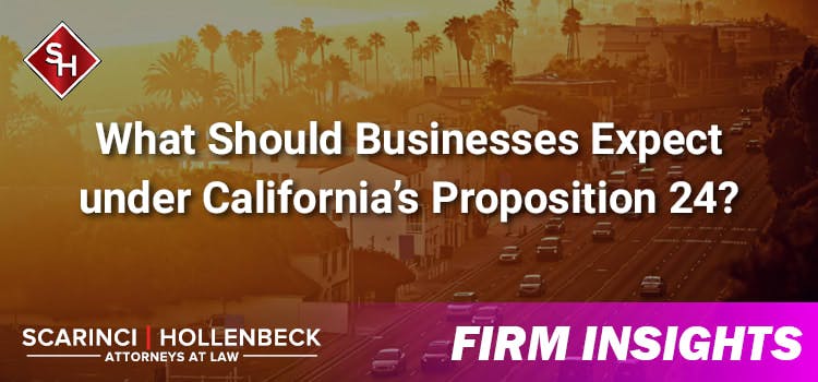 What Should Businesses Expect under California’s Proposition 24?