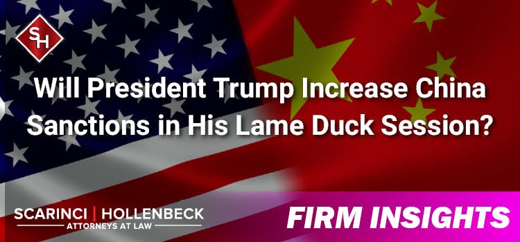 Will President Trump Increase China Sanctions in His Lame Duck Session?