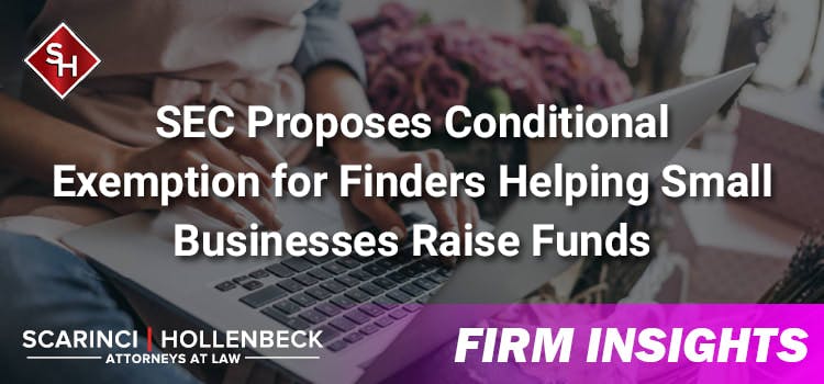 SEC Proposes Conditional Exemption for Finders Helping Small Businesses Raise Funds