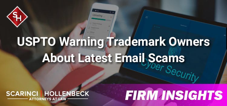 USPTO Warning Trademark Owners About Latest Email Scams