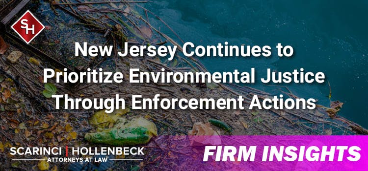 New Jersey Continues to Prioritize Environmental Justice Through Enforcement Actions