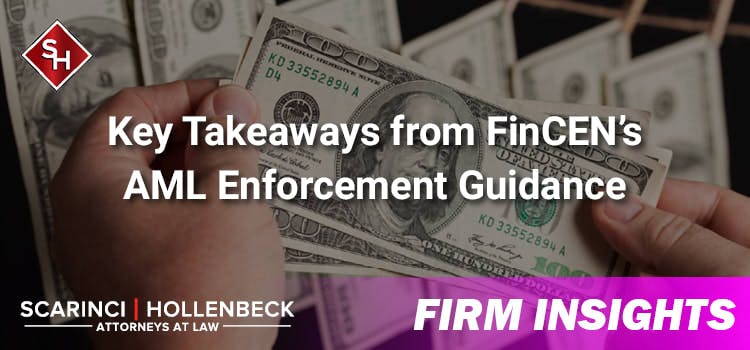 Key Takeaways from FinCEN’s AML Enforcement Guidance
