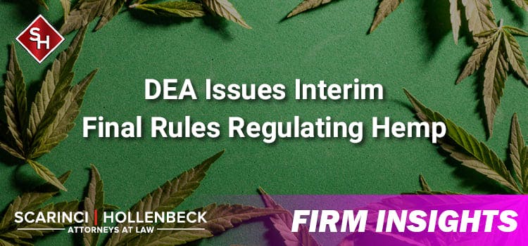 DEA Issues Interim Final Rules Regulating Hemp