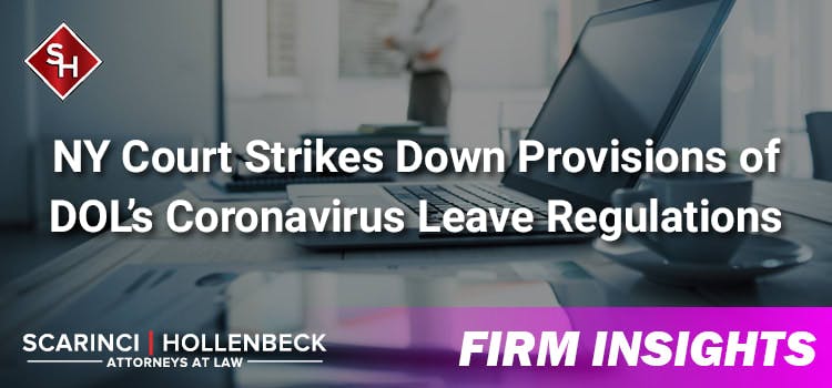 NY Court Strikes Down Provisions of DOL’s Coronavirus Leave Regulations