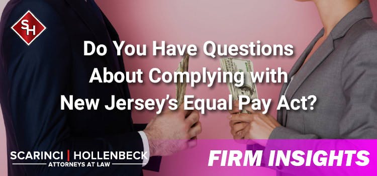 Do You Have Questions About Complying with New Jersey’s Equal Pay Act?