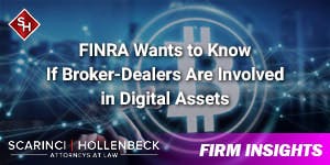 FINRA Wants to Know If Broker-Dealers Are Involved in Digital Assets