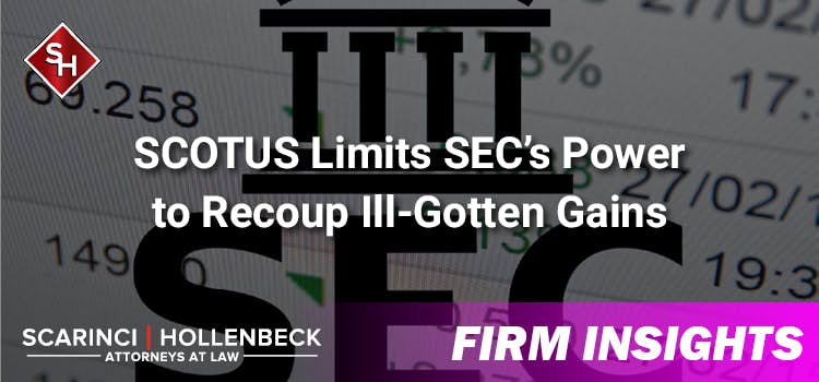 SCOTUS Limits SEC’s Power to Recoup Ill-Gotten Gains