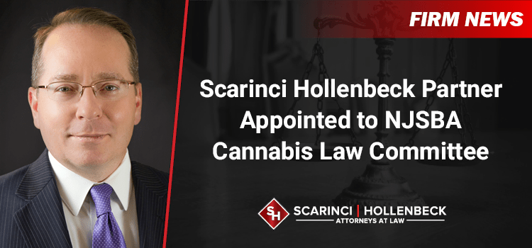 Scarinci Hollenbeck Partner Appointed to NJSBA Cannabis Law Committee