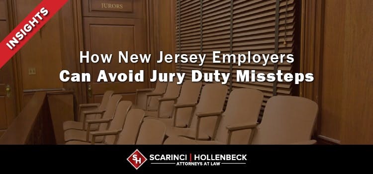 How New Jersey Employers Can Avoid Jury Duty Missteps