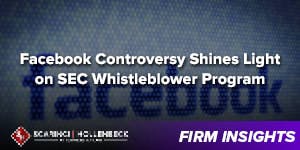 Facebook Controversy Sheds Light on SEC Whistleblower Program