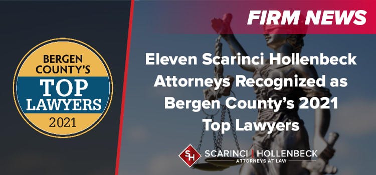 Eleven Scarinci Hollenbeck Attorneys Recognized as Bergen County’s 2021 Top Lawyers