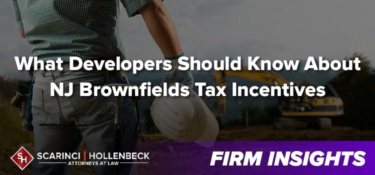 What Developers Should Know About NJ Brownfields Tax Incentives