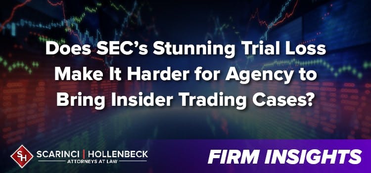 Does SEC’s Stunning Trial Loss Make It Harder for Agency to Bring insider Trading Cases?