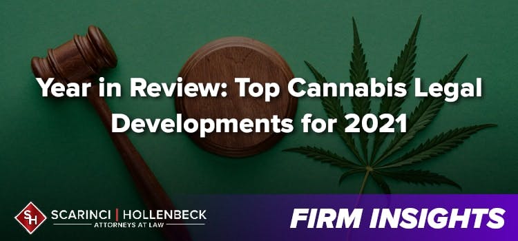 Year in Review: Top Cannabis Legal Developments for 2021