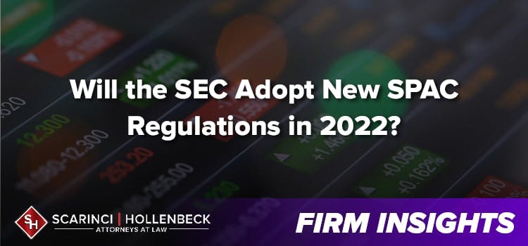Will the SEC Adopt New SPAC Regulations in 2022?