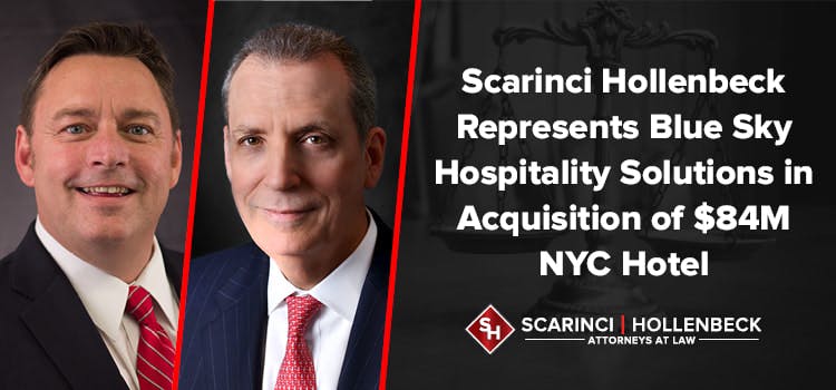 Scarinci Hollenbeck Represents Blue Sky Hospitality Solutions in Acquisition of $84M NYC Hotel