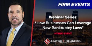 “How Businesses Can Leverage New Bankruptcy Laws” Webinar Series