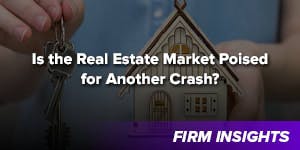 Is the Real Estate Market Poised for Another Crash or Not?