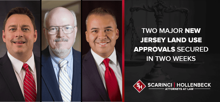 Two Major New Jersey Land Use Approvals Secured in Two Weeks