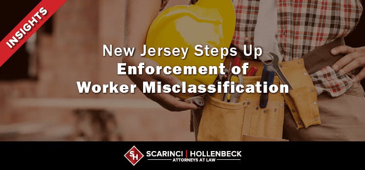 New Jersey Steps Up Worker Misclassifcation Enforcement