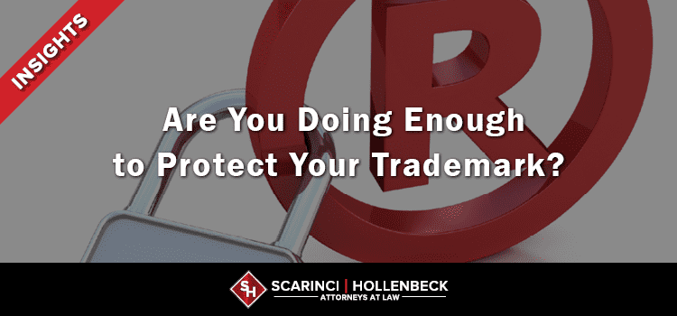 Are You Doing Enough to Protect Your Trademark?