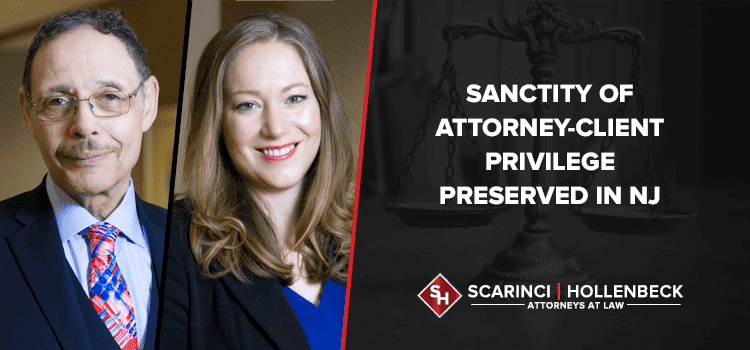 Sanctity of Attorney-Client Privilege Preserved in NJ